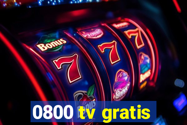 0800 tv gratis